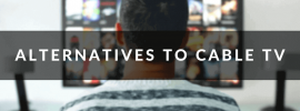 Cable TV Alternatives