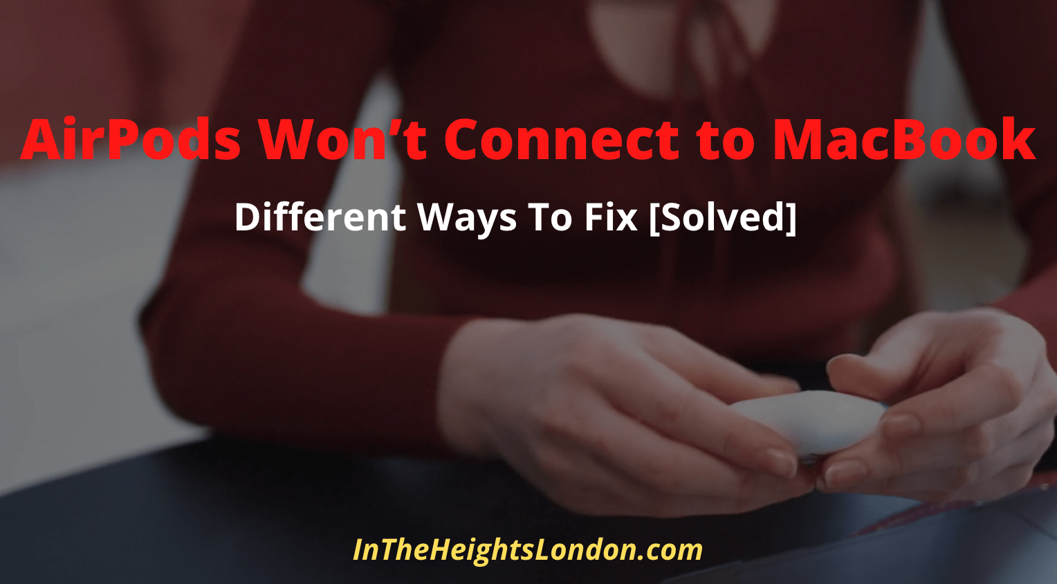 AirPods Won’t Connect to MacBook - Different Ways To Fix [Solved]