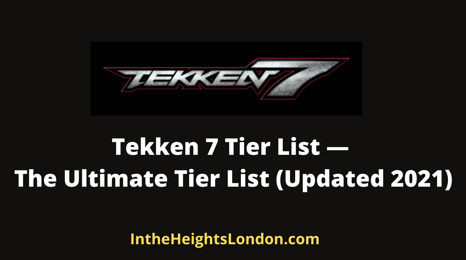 Tekken 7 Tier List The Ultimate Tier List Updated 2021 2022 