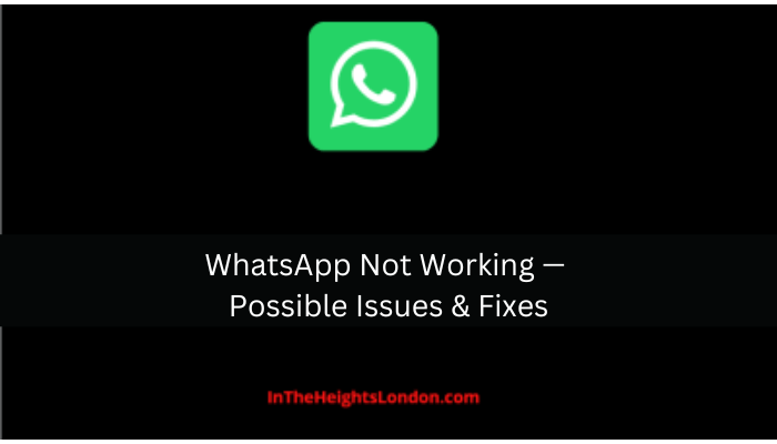 WhatsApp Not Working — Possible Issues & Fixes